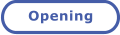 Opening