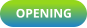 OPENING